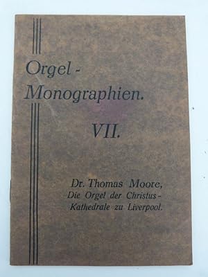 Die Orgel der Christus-Kathedrale zu Liverpool. (= Orgel-Monographien, Bd. 7)