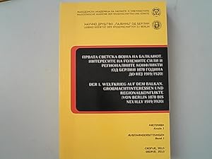 Der 1. Weltkrieg auf dem Balkan : Großmachtinteressen und Regionalkonflikte : (von Berlin 1878 bi...