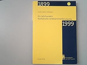 Ein Jahrhundert Katholische Arbeiterinnenbewegung : 1899 - 1999.