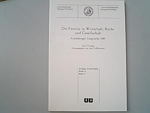 Die Familie in Wirtschaft, Recht und Gesellschaft. Atzelsberger Gespräche 1989. 3 Vorträge. Atzel...