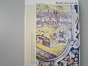 Die Kunstdenkmäler des Kantons Zürich, Neue Ausgabe IV: Die Stadt Zürich IV, Die Schanzen und bar...