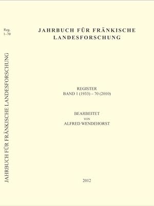Jahrbuch für fränkische Landesforschung / Jahrbuch für fränkische Landesforschung: Register Band ...