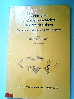 Latimeria und die Geschichte der Wirbeltiere Eine evolutionsbiologische Untersuchung