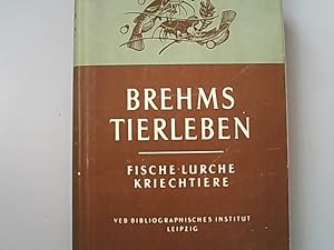 Brehms Tierleben, Zweiter Band: Fische, Lurche, Kriechtiere.