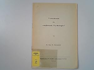 Verstehende oder erklärende Psychologie?