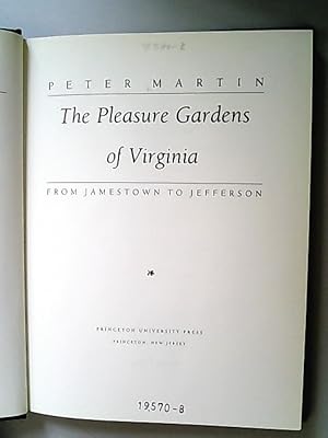 The Pleasure Gardens of Virginia: From Jamestown to Jefferson (= Colonial Williamsburg Studies in...