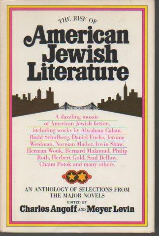 The rise of American Jewish literature; an anthology of selections from the major novels