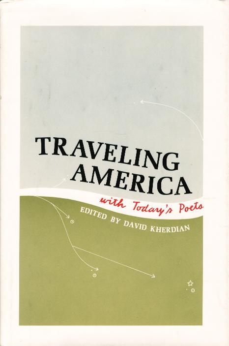 TRAVELING AMERICA WITH TODAY'S POETS. - Kherdian, David, editor (Gary Snyder, Charles Bukowski, Joy Harjo and others, contributors.)