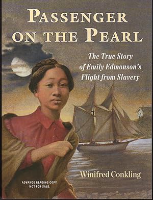 PASSENGER ON THE PEARL: The True Story of Emily Edmonson's Flight from Slavery.