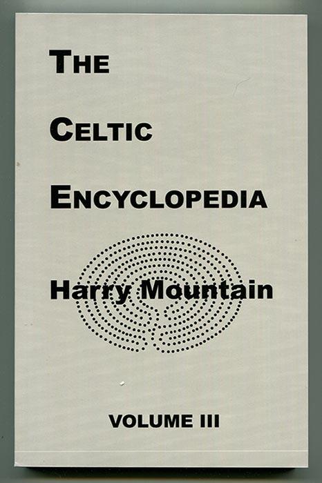 The Celtic Encyclopedia Volume III - Mountain, Harry