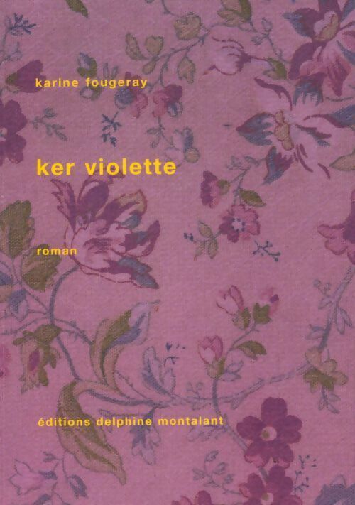 Ker violette - Karine Fougeray - Karine Fougeray