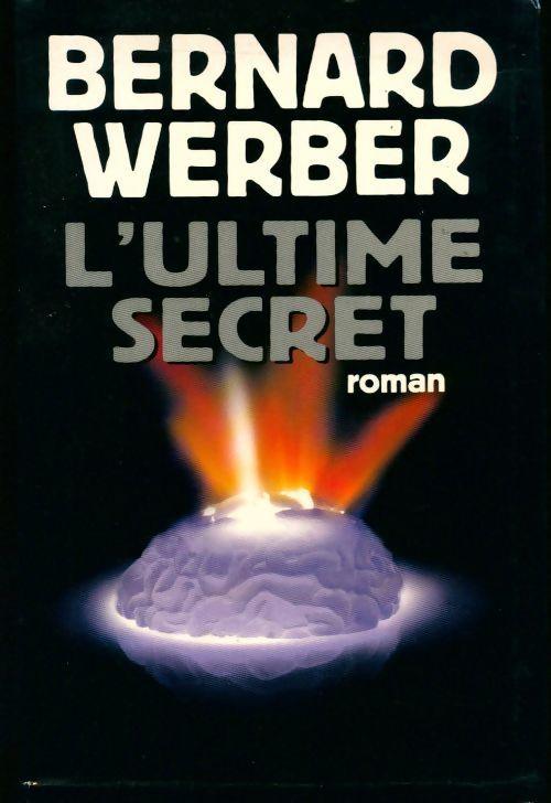 L'ultime secret - Bernard Werber - Bernard Werber