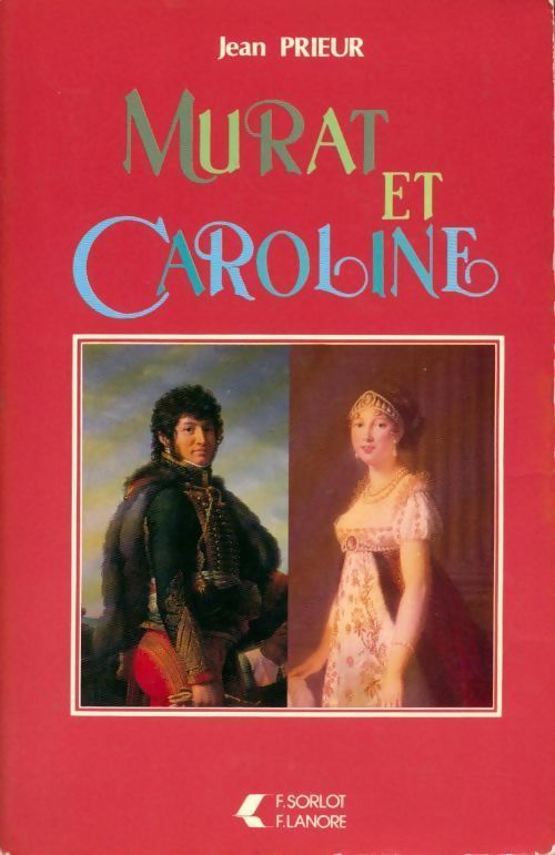 Murat et Caroline - Jean Prieur - Jean Prieur