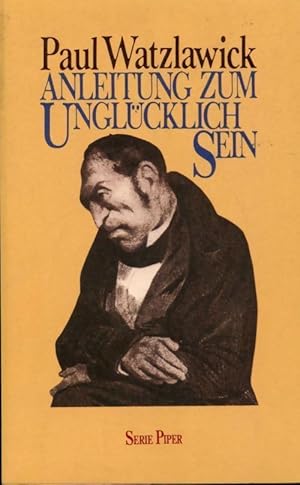 Anleitung zum unglücklichsein - Paul Watzlawick