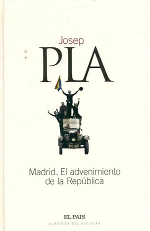 Madrid. El advenimiento de la República - Josep Pla