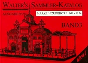 Hans-Willi Walter : Märklin Zubehör / 1909-1954 Band 3 - Hans-Willi Walter