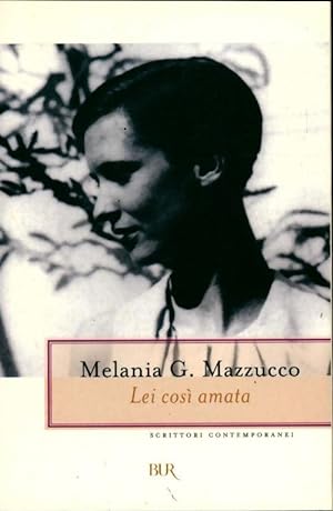 Lei cosi amata - Melania G. Mazzucco