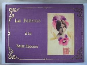 LA FEMME A LA BELLE EPOQUE