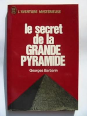 LE SECRET DE LA GRANDE PYRAMIDE