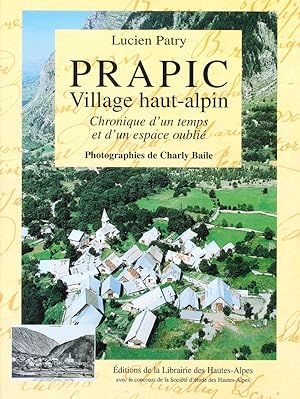 PRAPIC - Village Haut-Alpin - Chronique d'un temps et d'un espace oubliés.