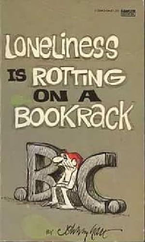 B.C. Loneliness Is Rotting on a Bookrack