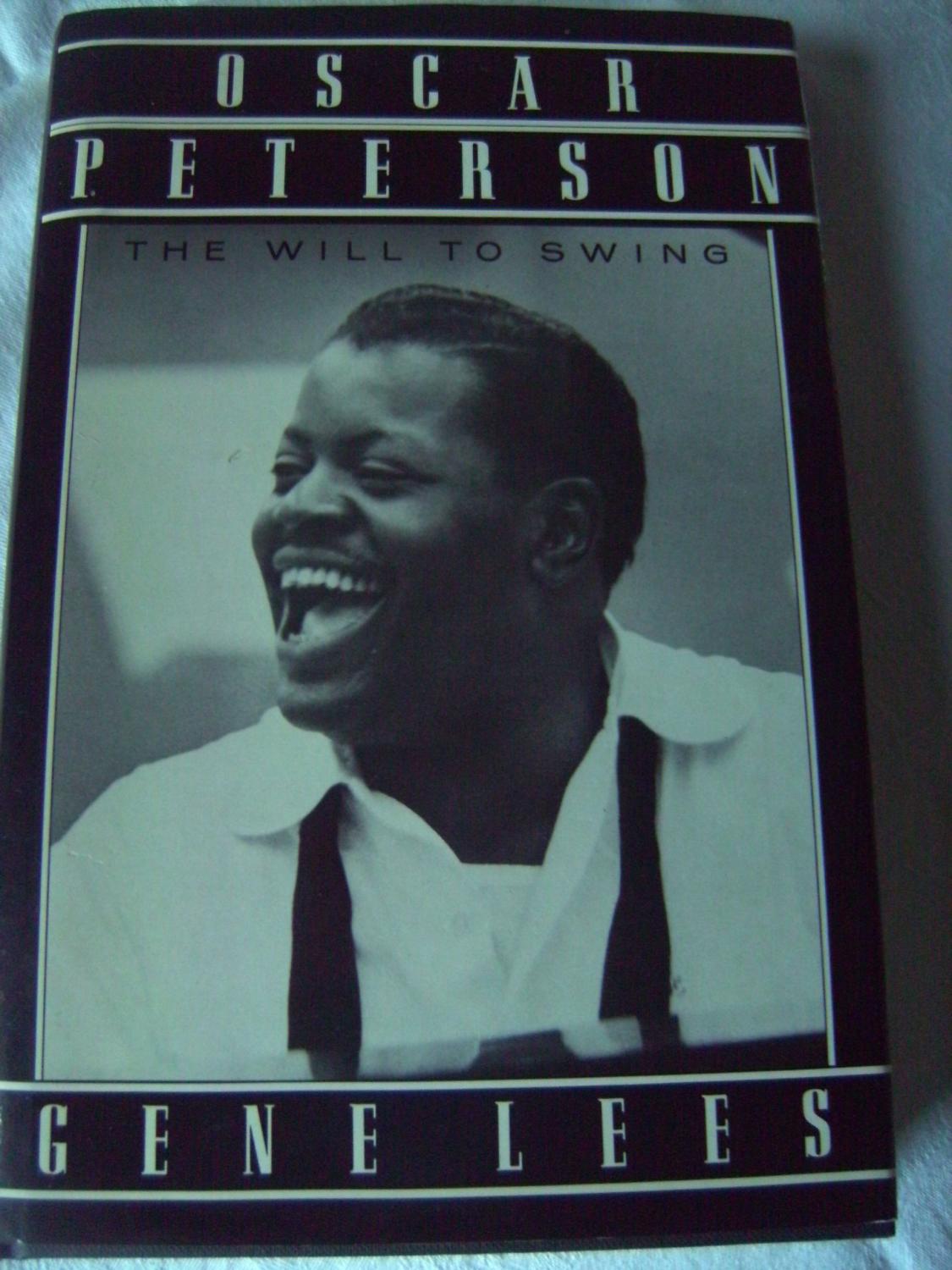 Oscar Peterson: The Will to Swing