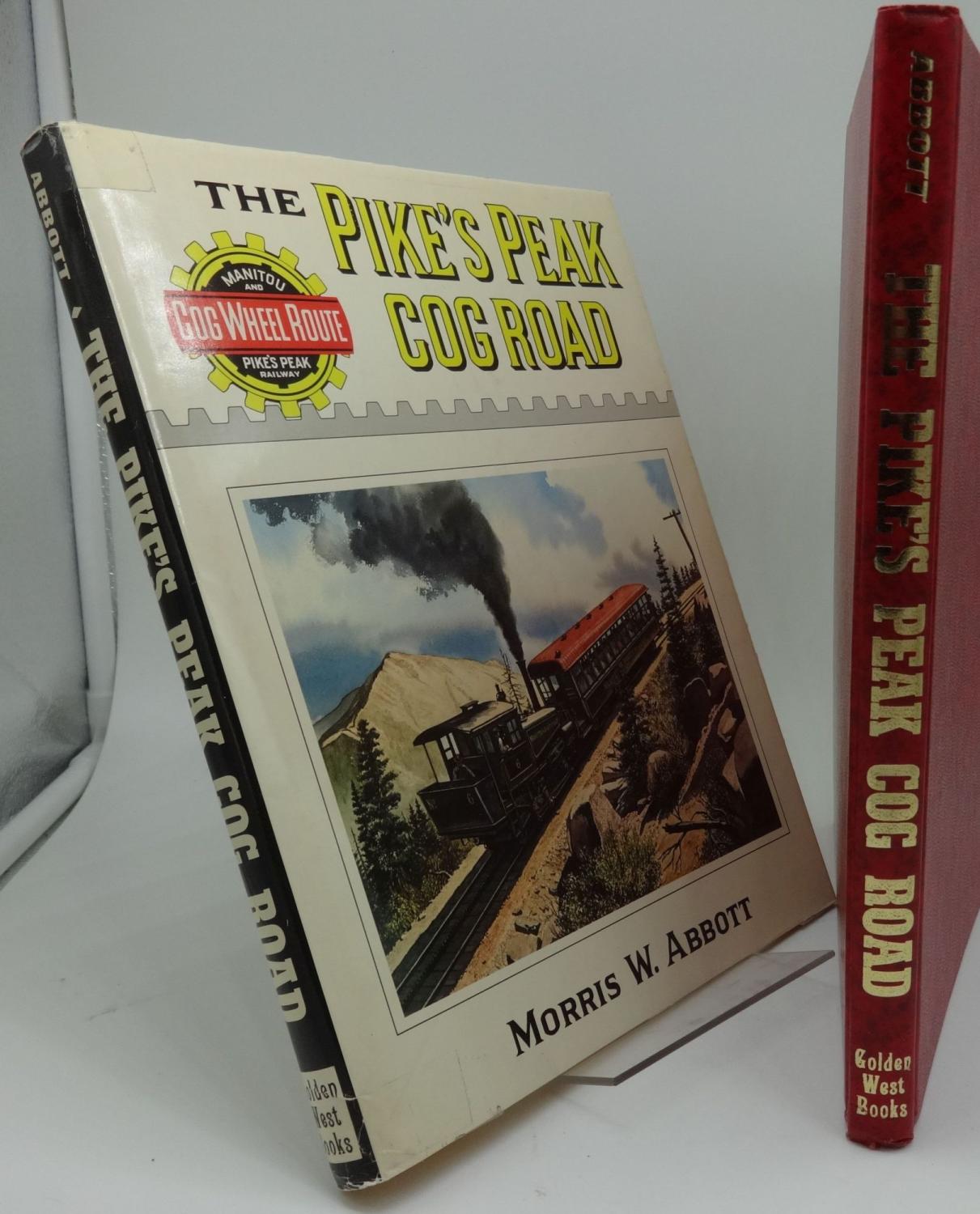 THE PIKE'S PEAK COG ROAD - Morris W. Abbott