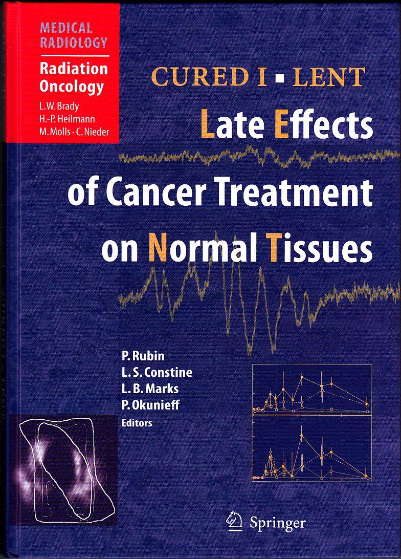 CURED I - LENT Late Effects of Cancer Treatment on Normal Tissues (Medical Radiology)