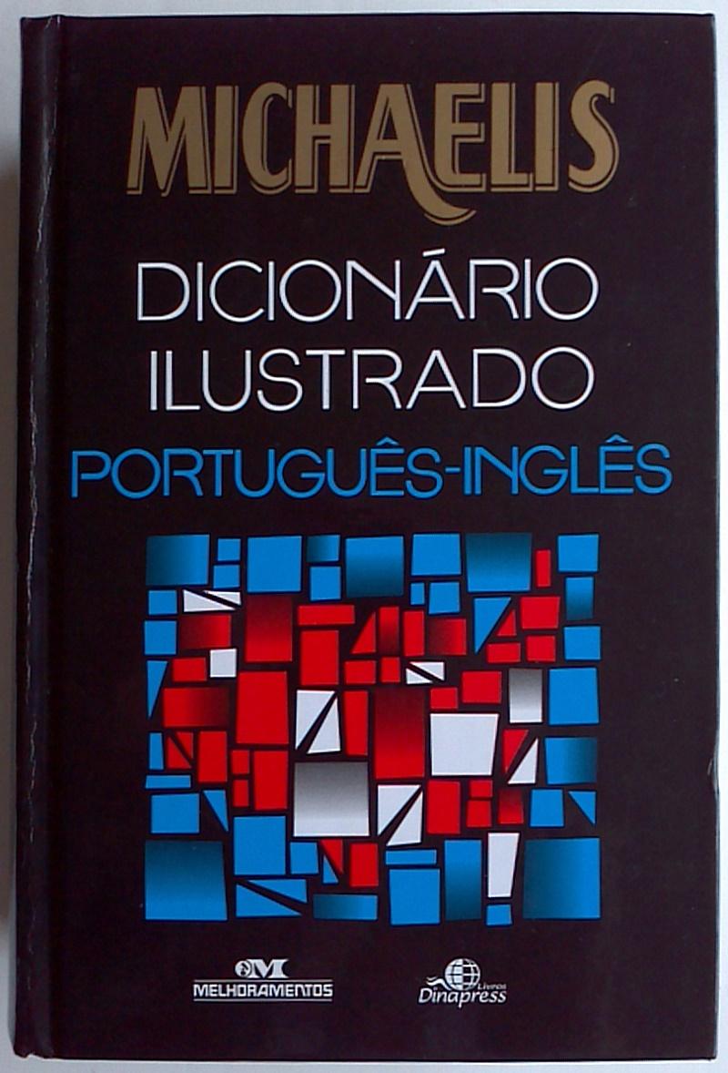 Michaelis Illustrated Dictionary - Portuguese-English/ Michaelis Dicionario Ilustrado Portugues Ingles 2005 (Hardback)