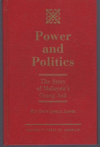 Power and Politics: The Story Of Malaysias Orang Asli II