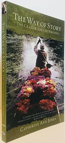 The Way of Story: The Craft & Soul of Writing: The Craft and Soul of Writing