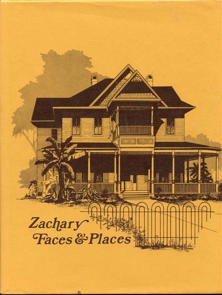 Zachary Faces and Places: A History of the City of Zachary, Louisiana