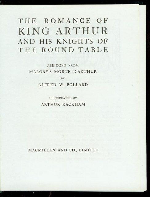 The romance of King Arthur and his knights of the Round Table, abridged from Malory?s Morte d?Arthur by Alfred W. Pollard. Illustrated by Arthur Rackham