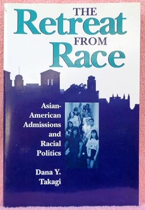 The Retreat from Race: Asian-American Admissions and Racial Politics