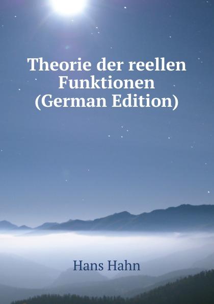 Theorie der reellen Funktionen (German Edition) - Hans Hahn