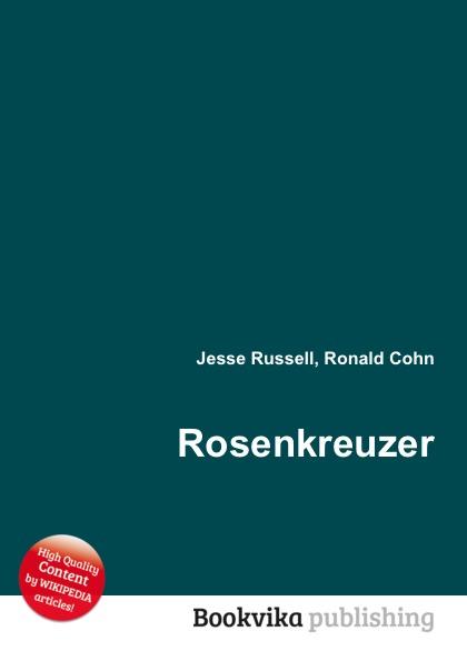 Rosenkreuzer - Jesse Russel, Ronald Cohn