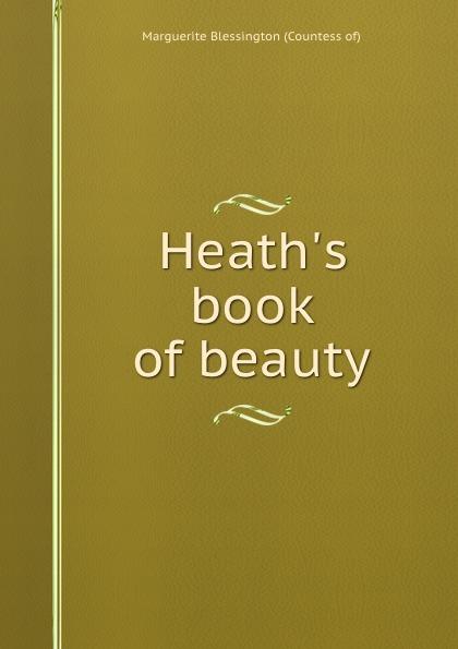 Heath's book of beauty - Marguerite Blessington