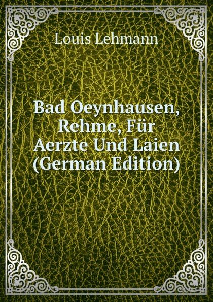 Bad Oeynhausen, Rehme, Für Aerzte Und Laien (German Edition) - Louis Lehmann