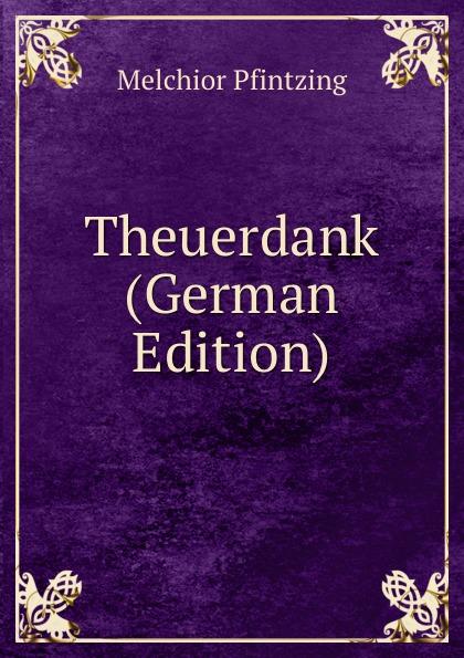 Theuerdank (German Edition) - Melchior Pfintzing