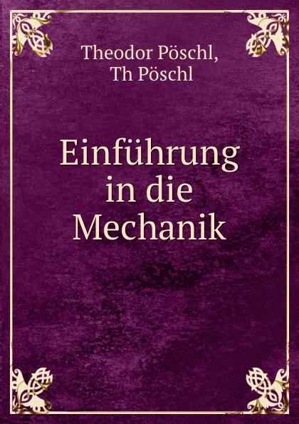 Einführung in die Mechanik - Theodor Pöschl