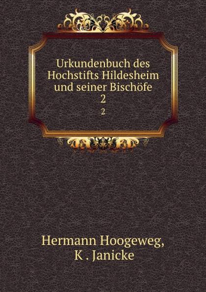 Urkundenbuch des Hochstifts Hildesheim und seiner Bischöfe. 2 - Hermann Hoogeweg