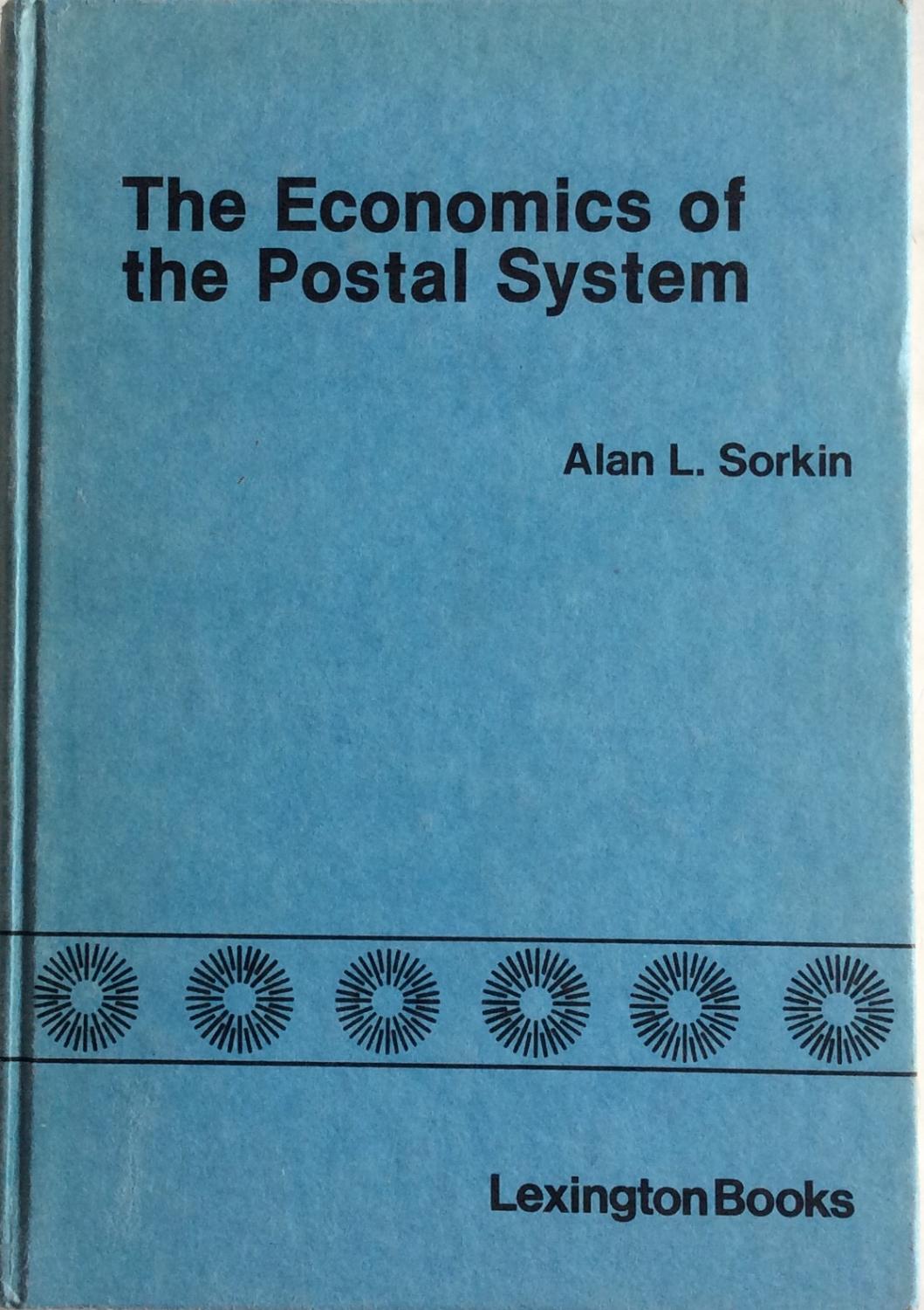 Economics of the Postal System: Alternatives and Reform - Alan L. Sorkin