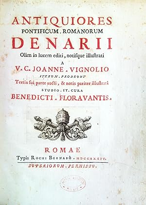 Antiquiores pontificum romanorum denarii olim in lucem editi, notisque illustrati a V.C. Joanne V...