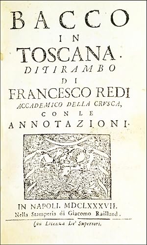 Bacco in Toscana. Ditirambo di Francesco Redi accademico della Crusca, con le annotazioni.