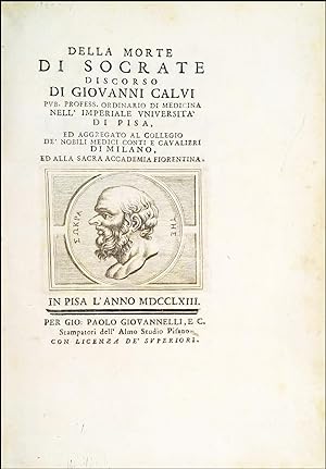 Della morte di Socrate, discorso di Giovanni Calvi pub. Profess. Ordinario di medicina nell'Imper...
