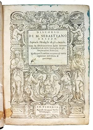 Discorso di M. Sebastiano Erizzo sopra le medaglie de gli antichi. Con la dichiaratione delle mon...