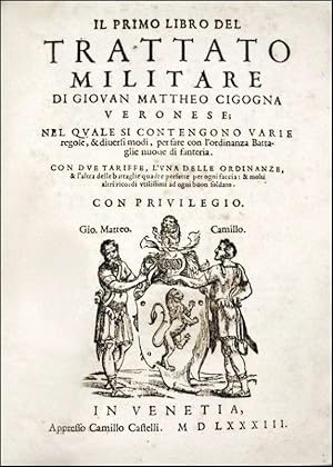 Il primo libro del Trattato Militare di Giovan Mattheo Cicogna Veronese. Nel quale si contengono ...