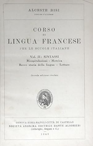 Corso di lingua francese per le scuole italiane. Vol. II: Sintassi. Ricapitolazioni - Metrica - B...