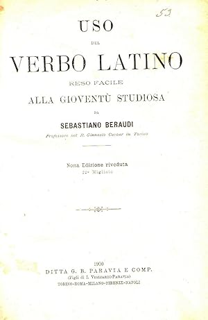 Uso del verbo latino reso facile alla gioventù studiosa da Sebastiano Beraudi Professore nel R. G...