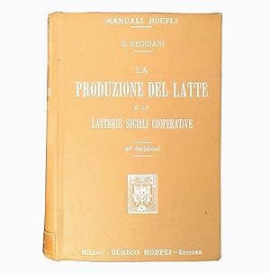 La produzione del latte e le latterie sociali cooperative. Con 96 incisioni.